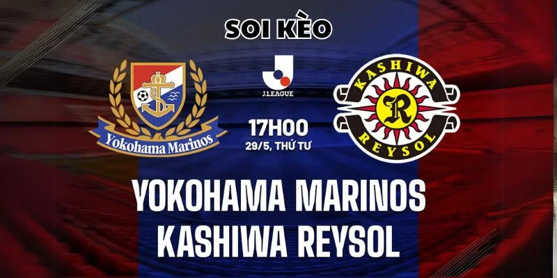 Chuyên gia soi kèo cho 2 đội bóng Kashiwa Reysol vs Yokohama Marinos