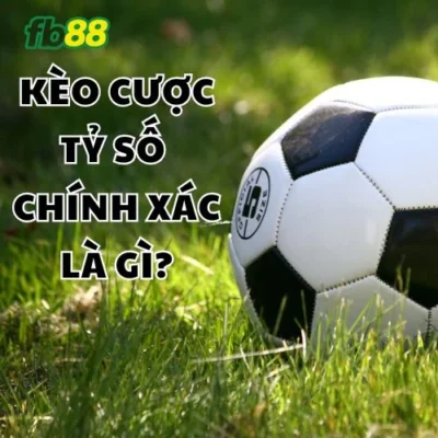 Cược tỷ số chính xác