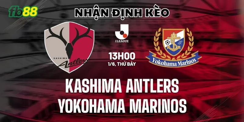 Nhận định kèo Draw No Bet tại trận đấu Kashima Antlers vs Yokohama Marinos