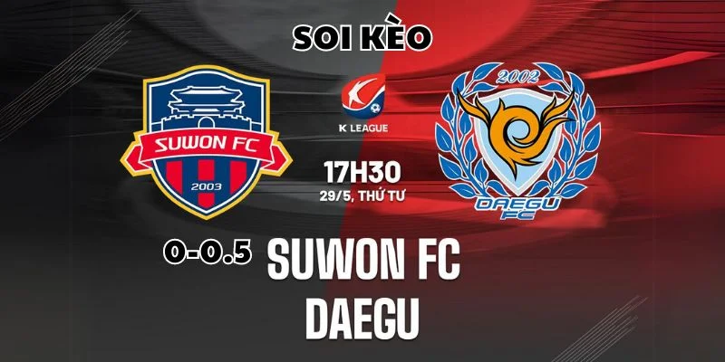 Soi kèo chẵn lẻ trận đấu Suwon FC vs Daegu FC